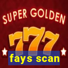 fays scan